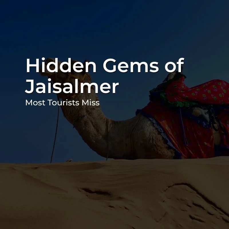 Hidden Gems in Jaisalmer Hidden Gems in Jaisalmer featuring offbeat desert places and historic attractions