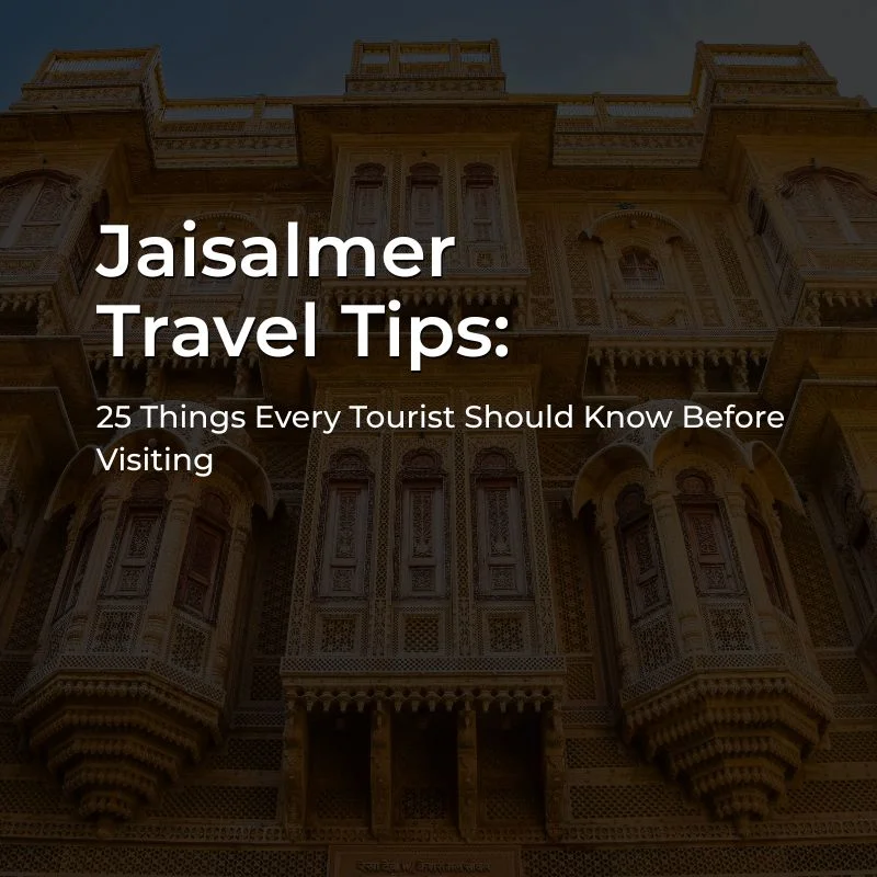 Jaisalmer Travel Tips 2026 Jaisalmer Travel Tips 2026 for exploring the Golden City and Thar Desert