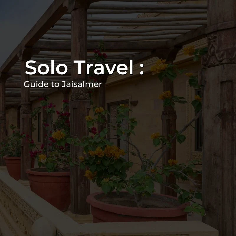 Jaisalmer Solo Trip 2026 Jaisalmer Solo Trip traveler exploring the Thar Desert
