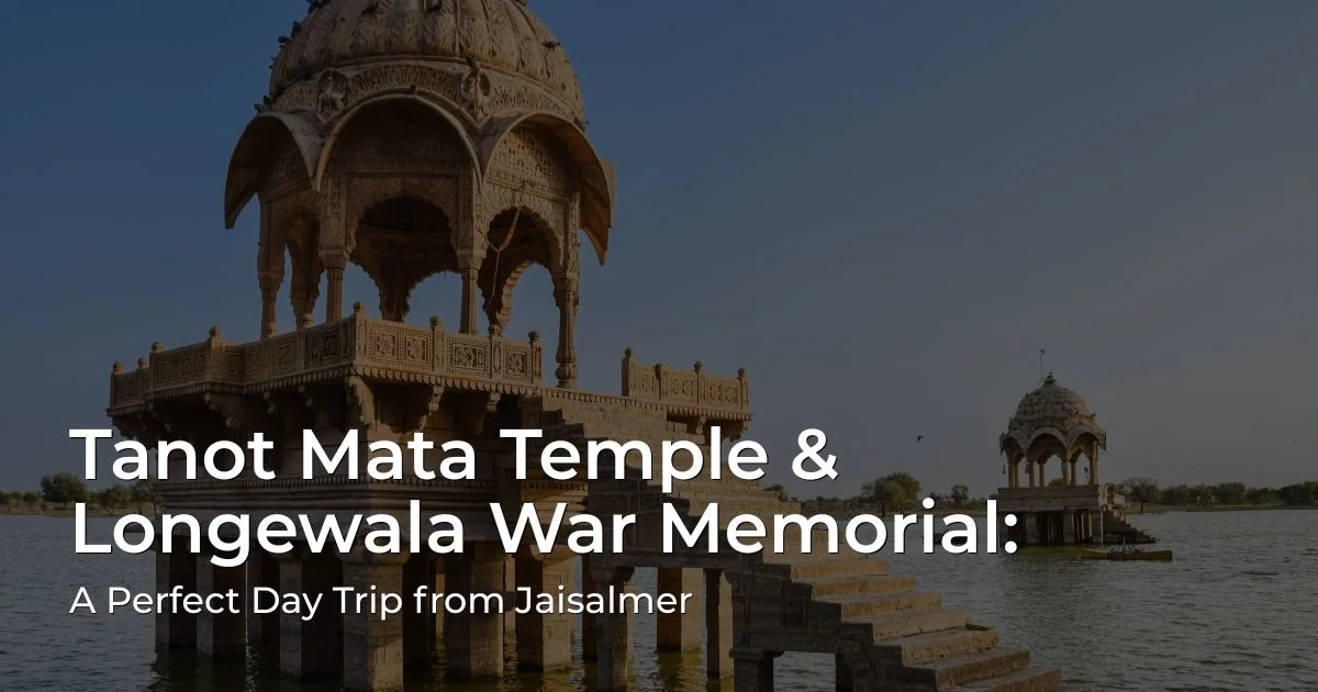 Tanot Mata Temple and Longewala War Memorial tour from Jaisalmer