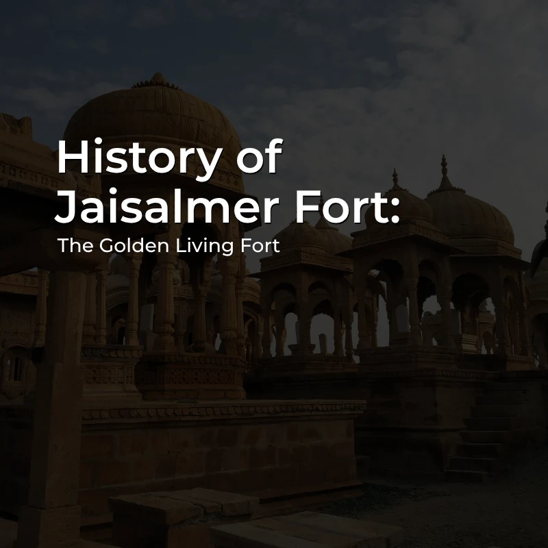 Jaisalmer Fort History & Travel Guide 2026 Jaisalmer Fort History and golden sandstone architecture in Rajasthan
