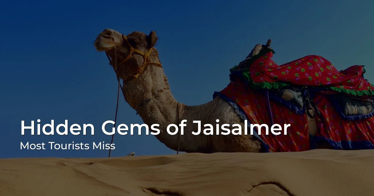 Hidden Gems in Jaisalmer featuring offbeat desert places and historic attractions