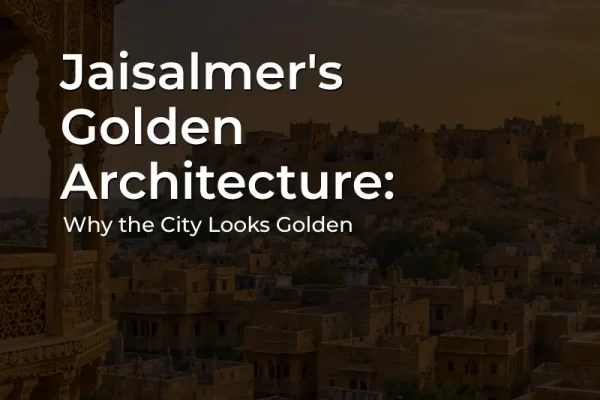 Jaisalmer Golden Architecture featuring yellow sandstone fort and historic havelis